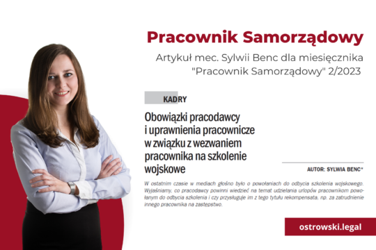 Artykuł mec. Sylwii Benc dla Pracownika Samorządowego: Obowiązki pracodawcy i uprawnienia pracownicze w związku z wezwaniem pracownika na szkolenie wojskowe